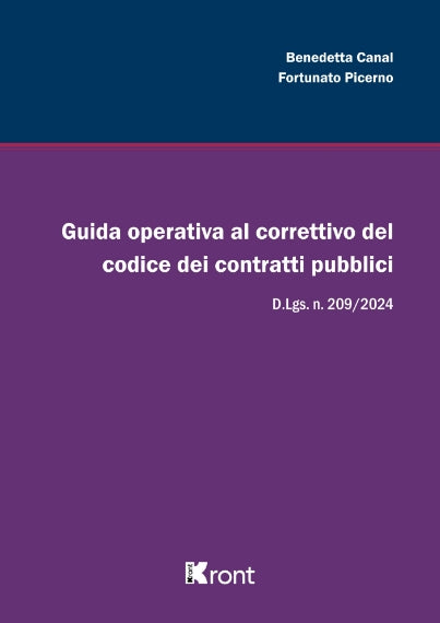 Guida Operativa Al Correttivo del Codice Dei Contratti Pubblici (D.Lgs. n. 209/2024) - Canal, Picerno