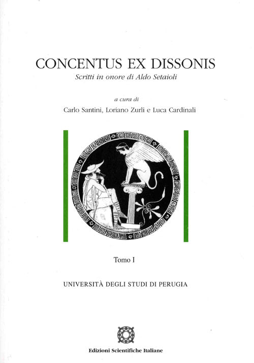 Concentus ex dissonis Scritti in onore di Aldo Setaioli tomo I, tomo II. - Cardinali Luca - Santini Carlo - Zurli Loriano