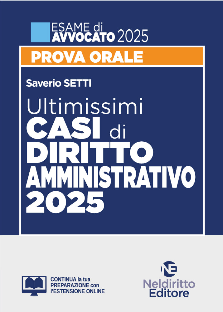 Ultimissimi Casi di Diritto Amministrativo per l'esame di Avvocato 2025