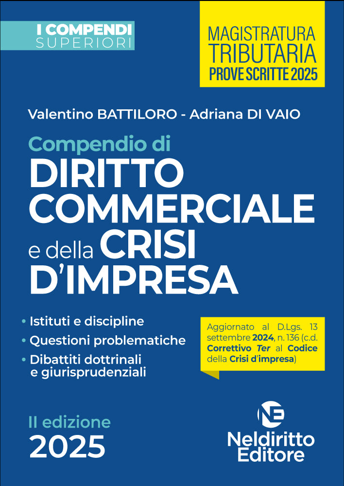 Compendio superiore di Diritto Commerciale e della Crisi di Impresa 2025 - V. Battiloro, A. Di Vaio