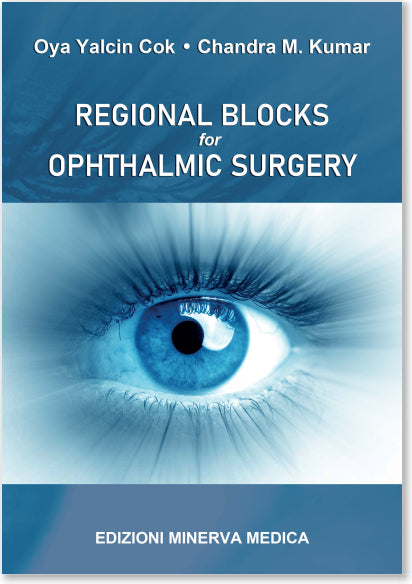 Regional blocks for ophthalmic surgery Oya Yalcin COK, Chandra M. KUMAR