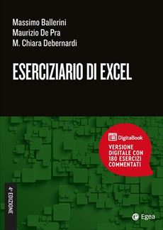 ESERCIZIARIO DI EXCEL (4°ED) - MAURIZIO DE PRA , MASSIMO BALLERINI , M. CHIARA DEBERNARDI