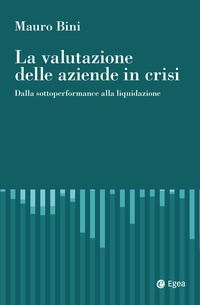La valutazione delle aziende in crisi - Mauro Bini