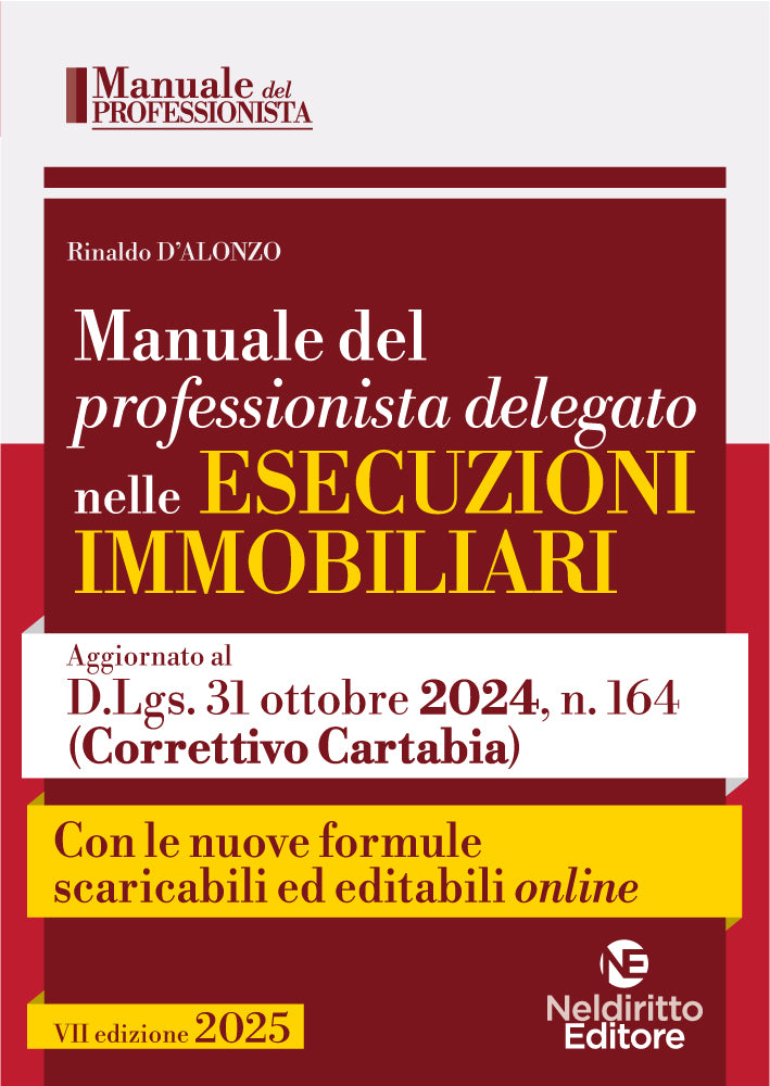 Manuale del professionista delegato nelle esecuzioni immobiliari 2025 con Formulario, scaricabile ed editabile online, degli atti processuali da utilizzare nella gestione dei diversi segmenti della procedura esecutiva