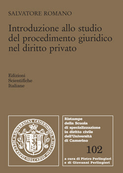 Introduzione allo studio del procedimento giuridico nel diritto privato - Romano Salvatore