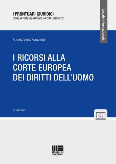 I ricorsi alla corte europea dei diritti dell'uomo - Andrea Sirotti Gaudenzi