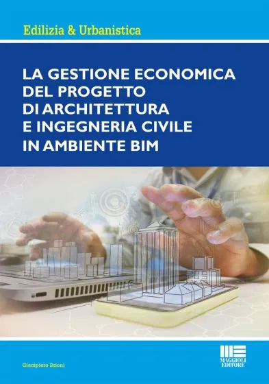 La gestione economica del progetto di Architettura ed Ingegneria civile in ambiente BIM - Brioni