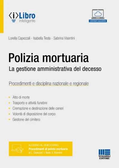 Polizia mortuaria La gestione amministrativa del decesso - Lorella Capezzali, Isabella Testa, Sabrina Visentini