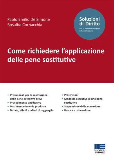 Come richiedere l’applicazione delle pene sostitutive - De Simone, Cornacchia