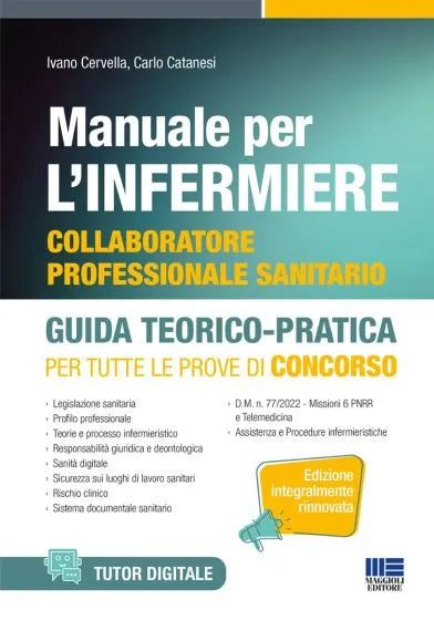 Manuale per l'Infermiere collaboratore professionale Guida Teorico-Pratica per tutte le prove di concorso - Ivano Cervella, Carlo Catanesi