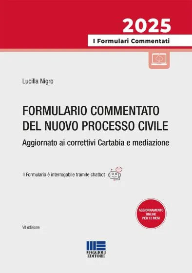 Formulario commentato del nuovo processo civile Aggiornato ai correttivi Cartabia e mediazione Il Formulario è interrogabile tramite chatbot - Lucilla Nigro