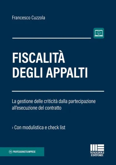 Fiscalità degli Appalti La gestione delle criticità dalla partecipazione all’esecuzione del contratto - Francesco Cuzzola