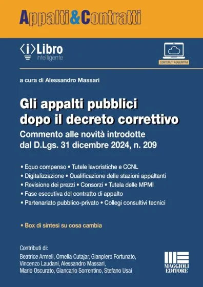 Gli appalti pubblici 2025 dopo il decreto correttivo Commento alle novità introdotte dal D.Lgs. 31.12.2024, n. 209 - Alessandro Massari