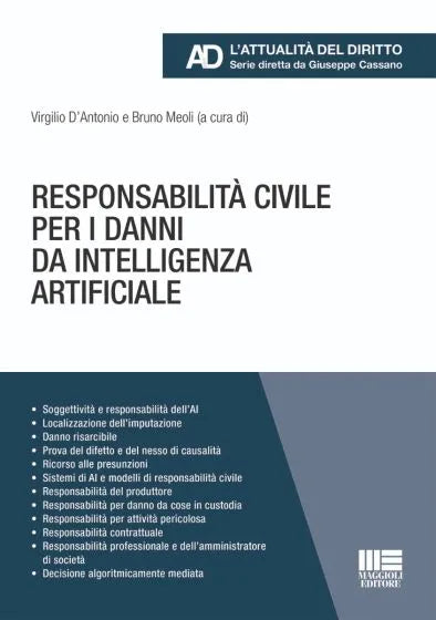 Responsabilità Civile per i danni da Intelligenza Artificiale di Virgilio D’Antonio e Bruno Meoli