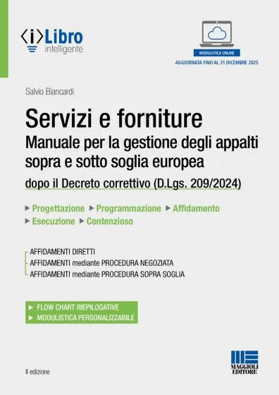 Servizi e forniture - Manuale per la gestione degli appalti sopra e sotto soglia europea dopo il Decreto correttivo (D.Lgs. 209/2024) - Salvio Biancardi