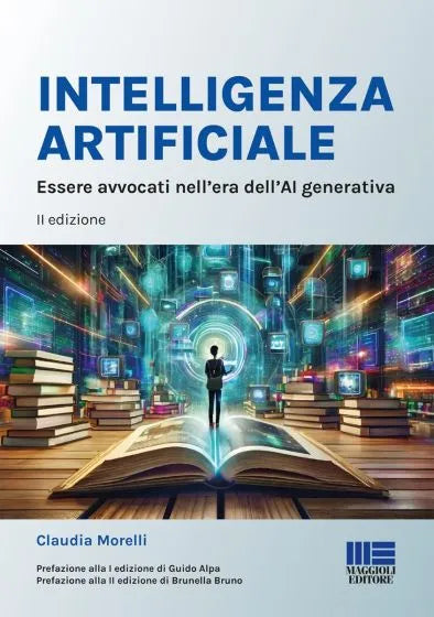 Intelligenza artificiale Essere avvocati nell’era dell’AI generativa di Claudia Morelli