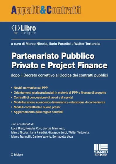 Partenariato Pubblico Privato e Project Finance dopo il Decreto correttivo al Codice dei contratti pubblici di Marco Nicolai, Walter Tortorella, Ilaria Paradisi