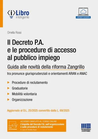 Il Decreto P.A. e le procedure di accesso al pubblico impiego Guida alle novità della riforma Zangrillo tra pronunce giurisprudenziali e orientamenti ARAN e ANAC di Ornella Rossi