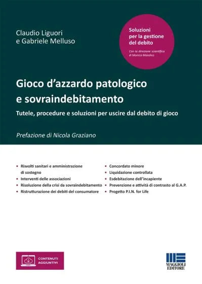 Gioco d’azzardo patologico e sovraindebitamento Tutele, procedure e soluzioni per uscire dal debito di gioco - Claudio Liguori, Gabriele Melluso