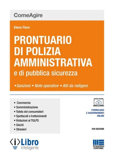 Prontuario di Polizia Amministrativa e di pubblica sicurezza •Sanzioni • Note operative • Atti da redigere di Elena Fiore