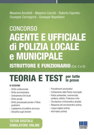 Concorso Agente e Ufficiale di Polizia locale e municipale 2026 - Istruttore finanziario Teoria e Test per tutte le prove - M. Ancillotti, M. Caciolli, R. Capretta, G. Carmagnini, G. Napolitano