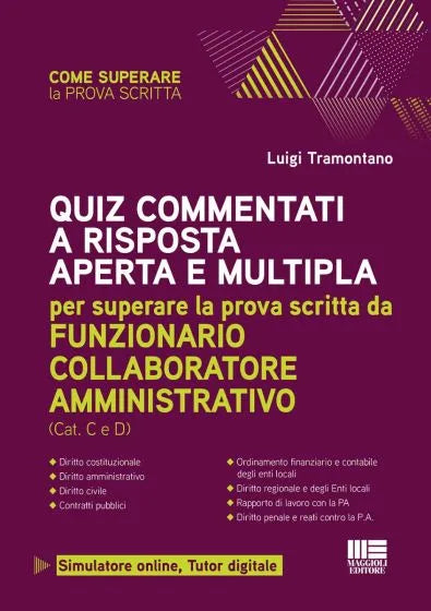 Quiz commentati a risposta aperta e multipla - per superare la prova scritta da funzionario collaboratore amministrativo Simulatore online, Tutor digitale - Luigi Tramontano