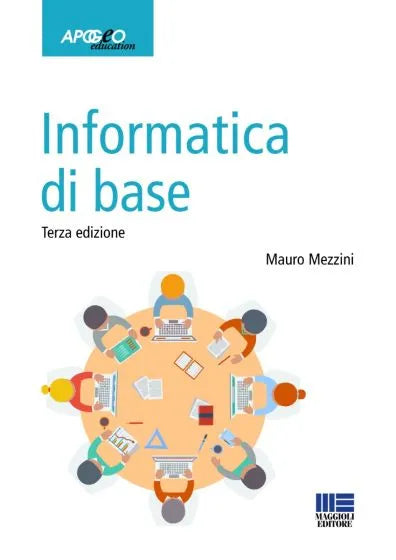 Informatica di base Terza edizione di Mauro Mezzini