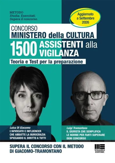 Concorso Ministero della Cultura 1500 Assistenti alla Vigilanza - Teoria e Test per la preparazione Aggiornato a Settembre 2026 SUPERA IL CONCORSO CON IL METODO DI GIACOMO-TRAMONTANO di Luisa Di Giacomo, Luigi Tramontano