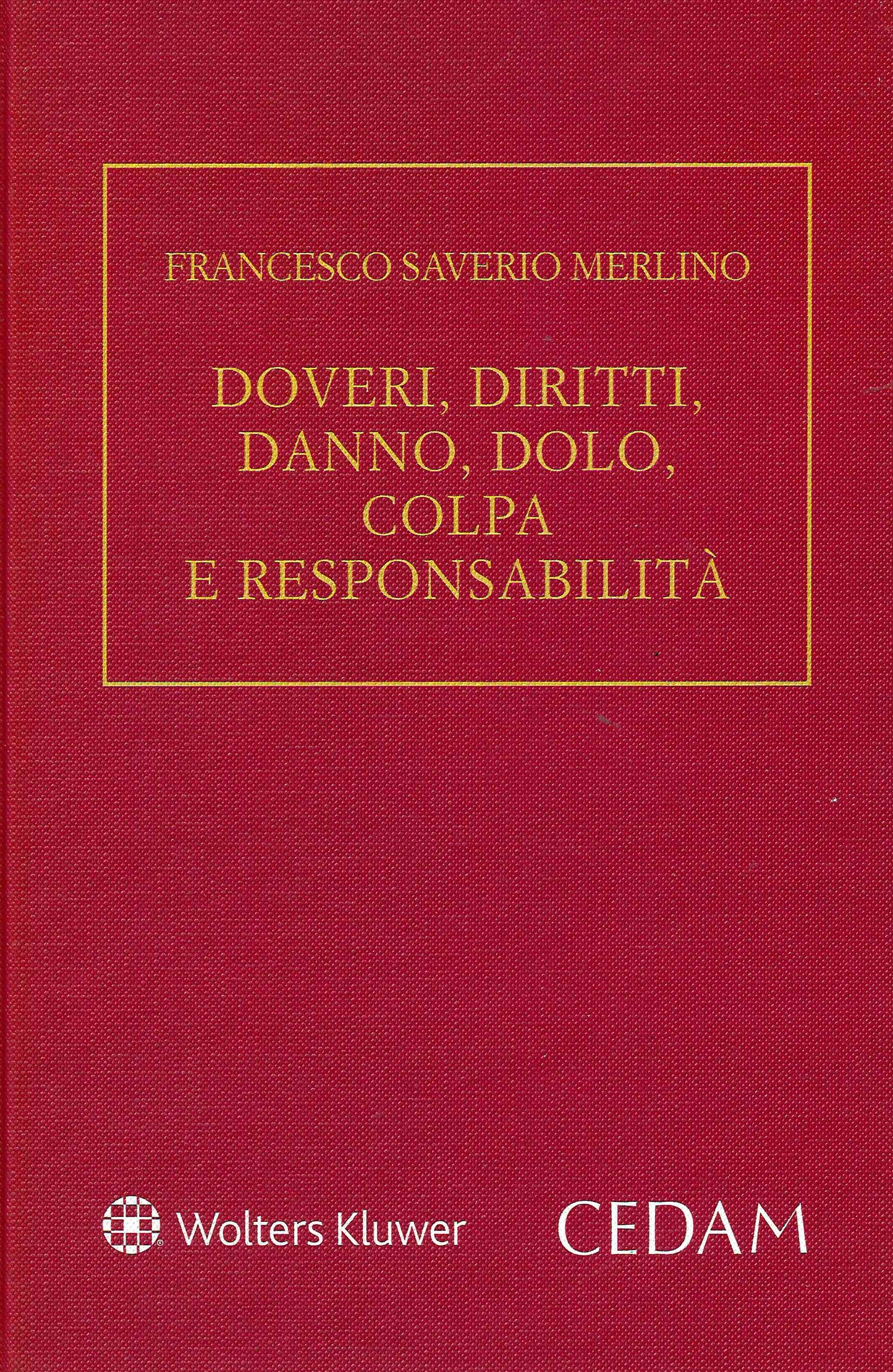 DOVERI DIRITTI DANNO DOLO COLPA RESPONS. - MERLINO