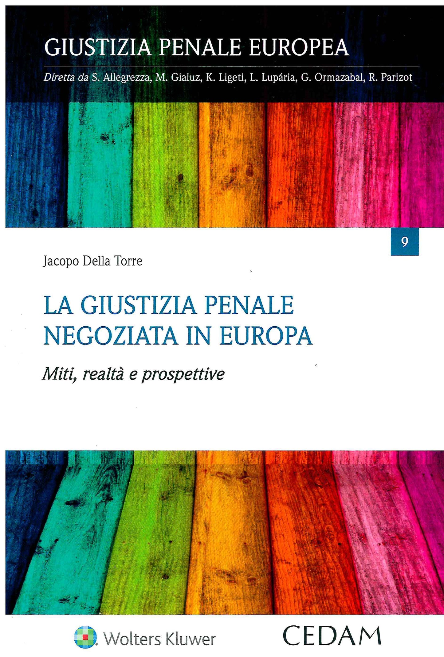 GIUSTIZIA PENALE NEGOZIATA EUROPEA - DELLA TORRE