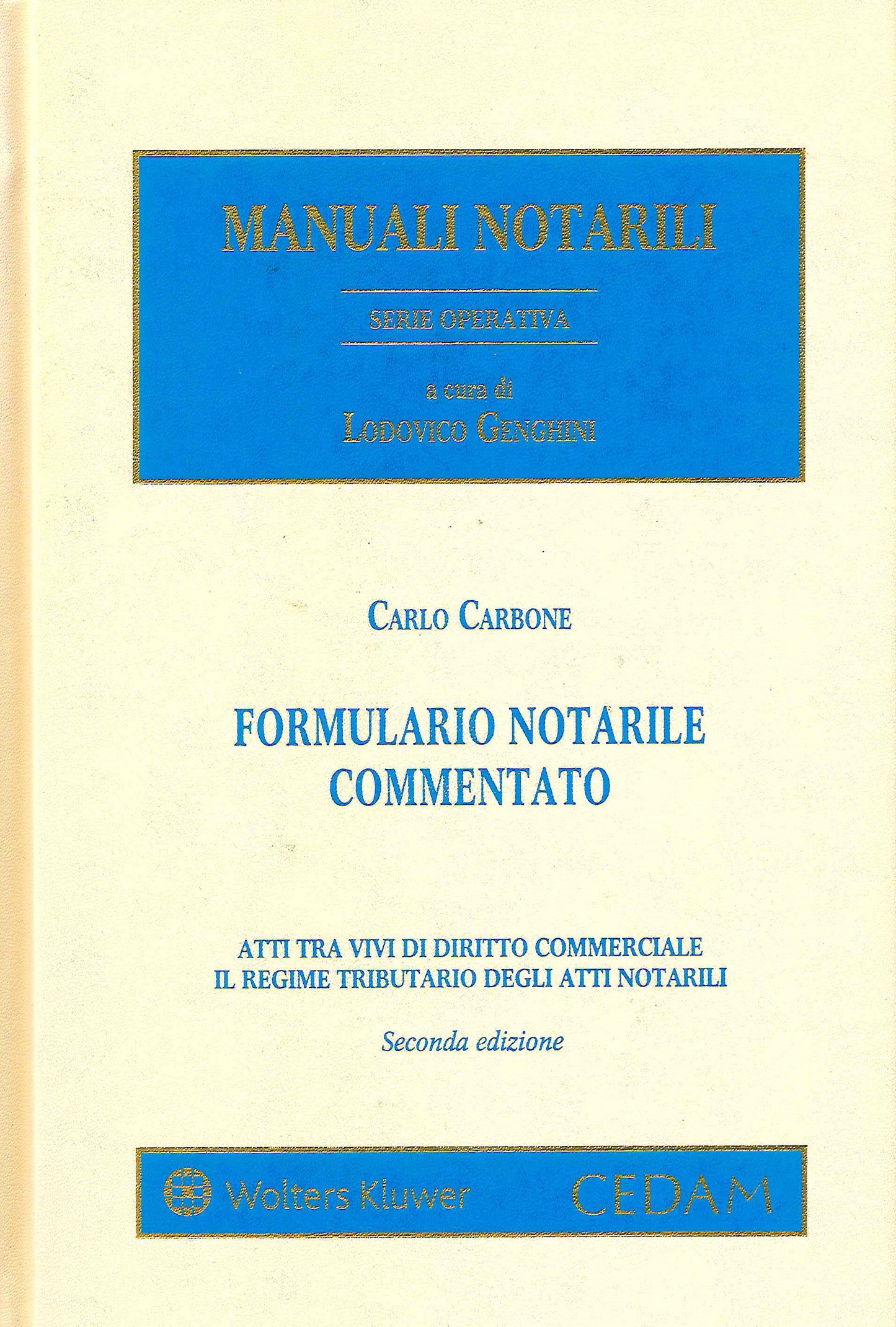 Formulario notarile commentato - Atti tra vivi di diritto commerciale. Regime tributario degli atti notarili - Carbone