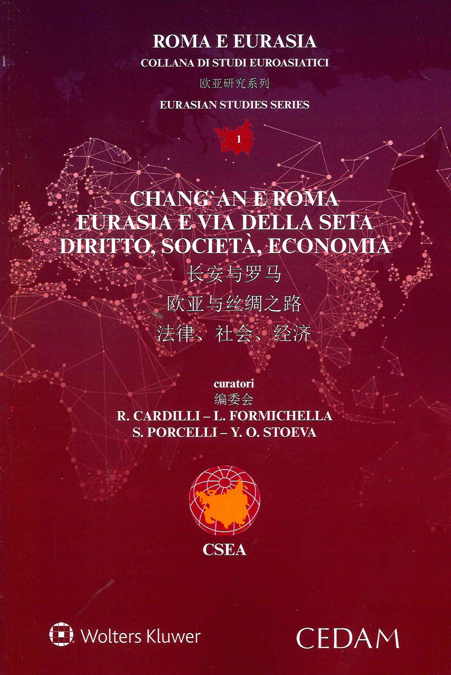 CHANG AN E ROMA EURASIA VIA DELLA SETA - CARDILLI