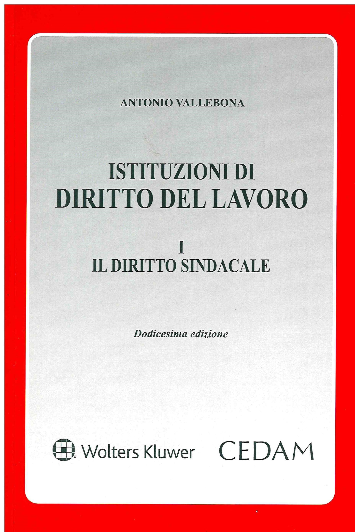 ISTITUZIONE DIR.LAVORO 1 12ED.SINDACALE - VALLEBONA