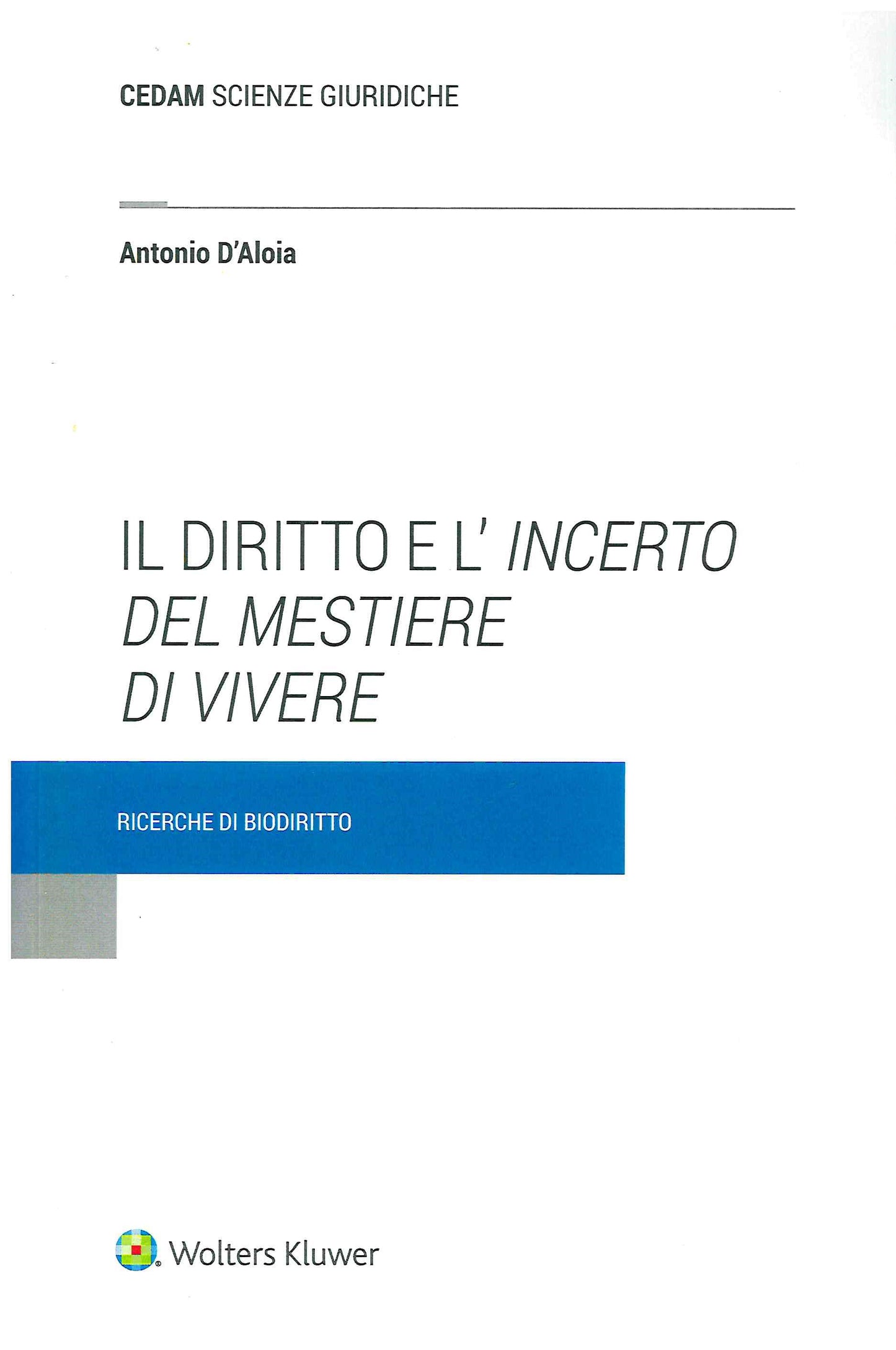 DIRITTO E INCERTO MESTIERE DI VIVERE - D'ALOIA