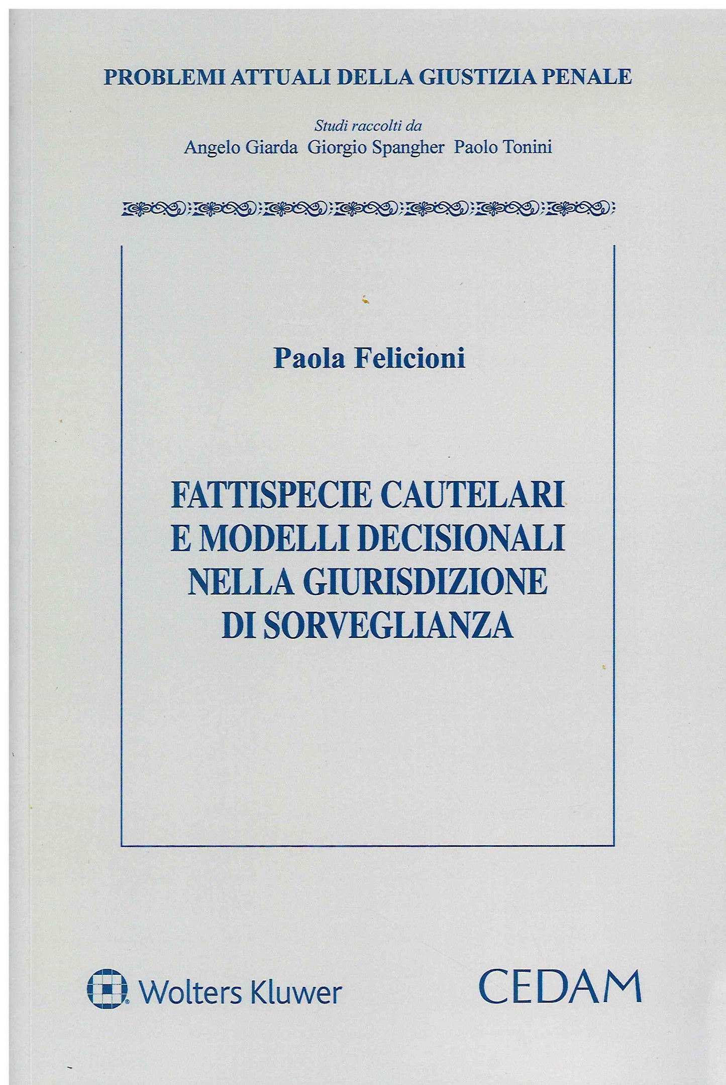 FATTISPECIE CAUTELARI E MODELLI - FELICIONI