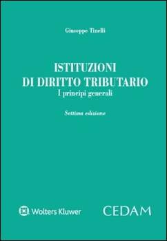 ISTITUZIONI DI DIRITTO TRIBUTARIO 7ED. - TINELLI
