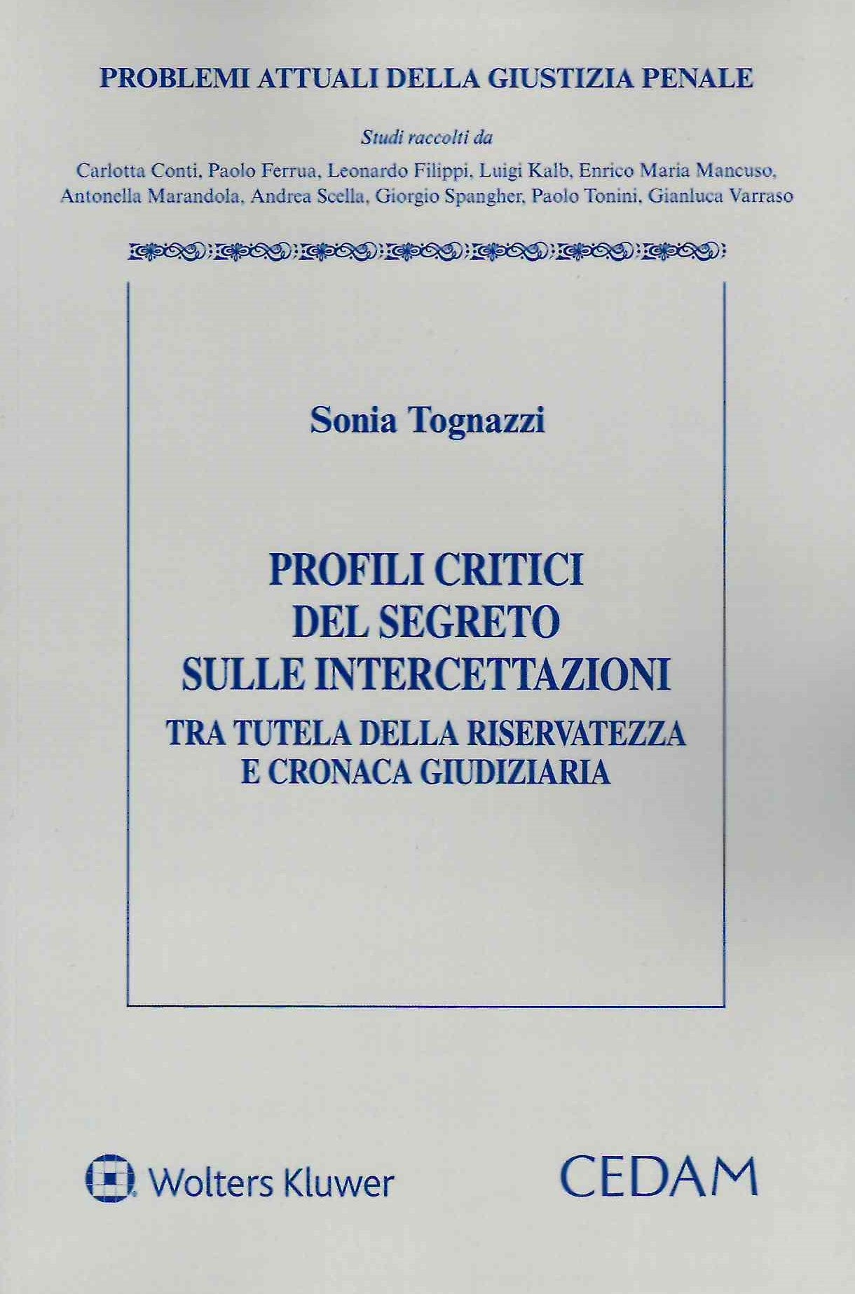 Profili critici del segreto sulle intercettazioni tra tutela della riservatezza e cronaca giudiziaria - TOGNAZZI