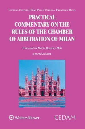 Practical commentary on the rules of the chamber of arbitration of Milan - CASTELLI