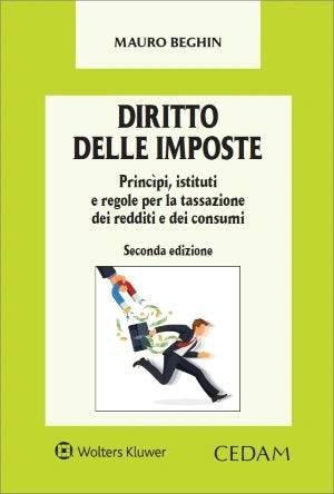 DIRITTO DELLE IMPOSTE. Princìpi, istituti e regole per la tassazione dei redditi e dei consumi (2°ed.) - BEGHIN