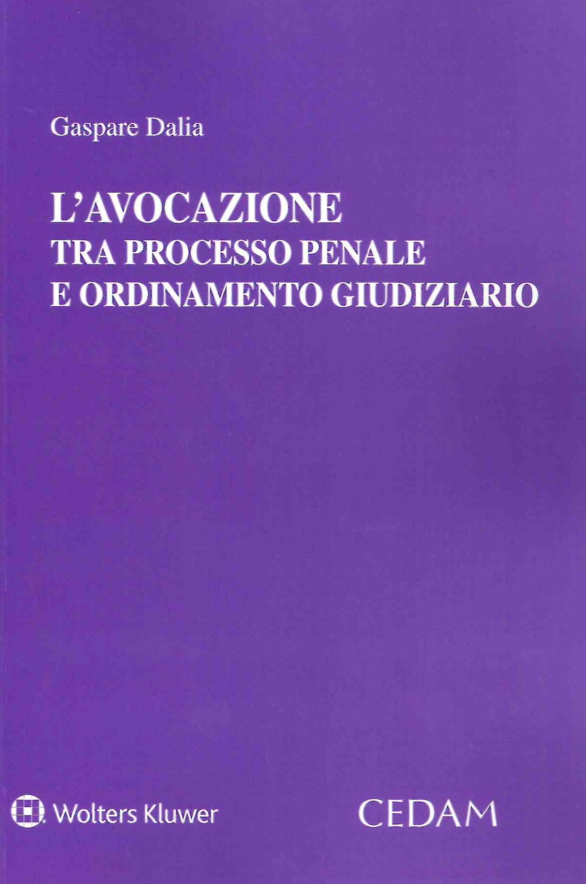 L'avocazione tra processo penale e ordinamento giudiziario - DALIA