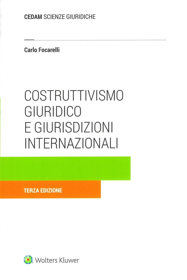 Costruttivismo Giuridico e Giurisdizioni Internazionali - Focarelli Carlo