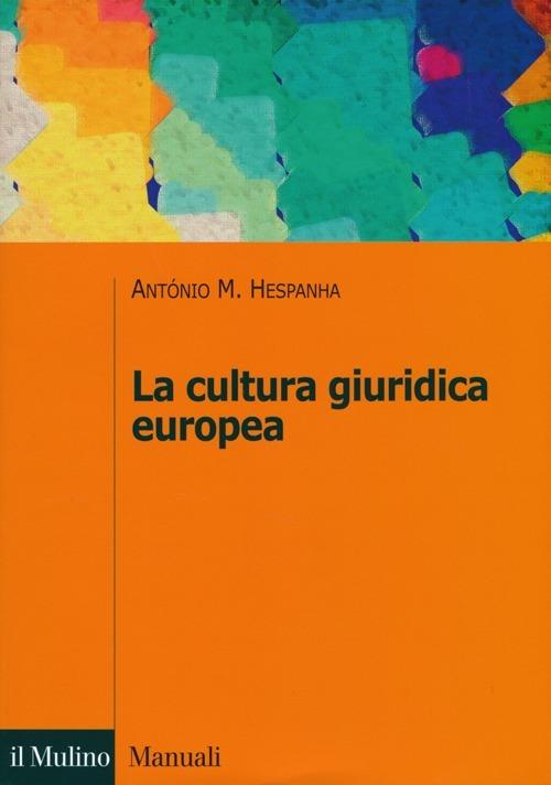La cultura giuridica europea - A. M. Hespanha