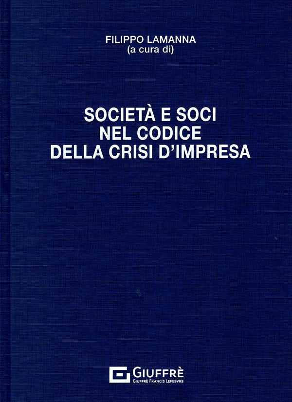 Società e Soci nel Codice della Crisi D'impresa - Lamanna Filippo