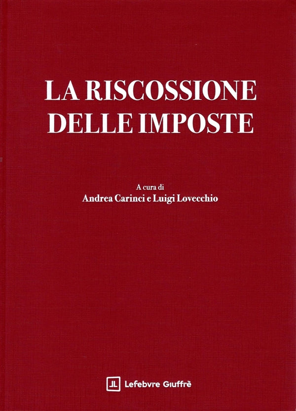 La Riscossione delle Imposte - Carinci Andrea, Lovecchio Luigi