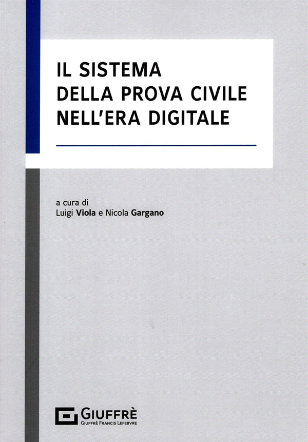 Sistema della Prova Civile nell'Era Digitale - Viola Luigi, Gargano Nicola