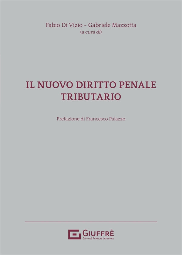 Il Nuovo Diritto Penale Tributario - Di Vizio Fabio, Mazzotta Gabriele