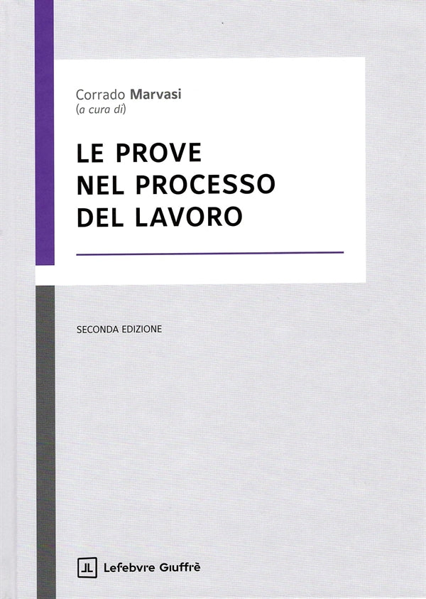 Le Prove nel Processo del Lavoro - Marvasi Corrado