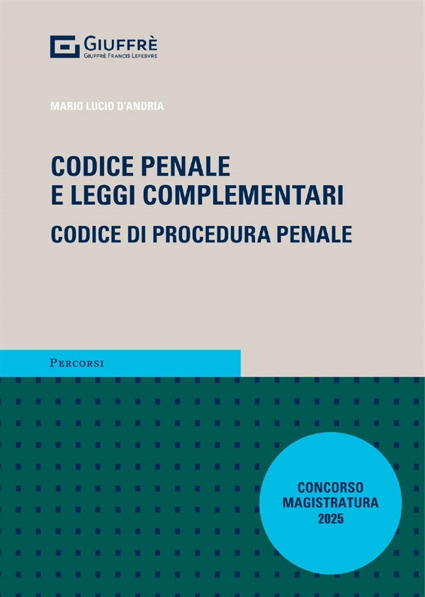 Codice Penale e Leggi complementari Codice di Procedura Penale (Concorso Magistratura 2025) - D'Andria