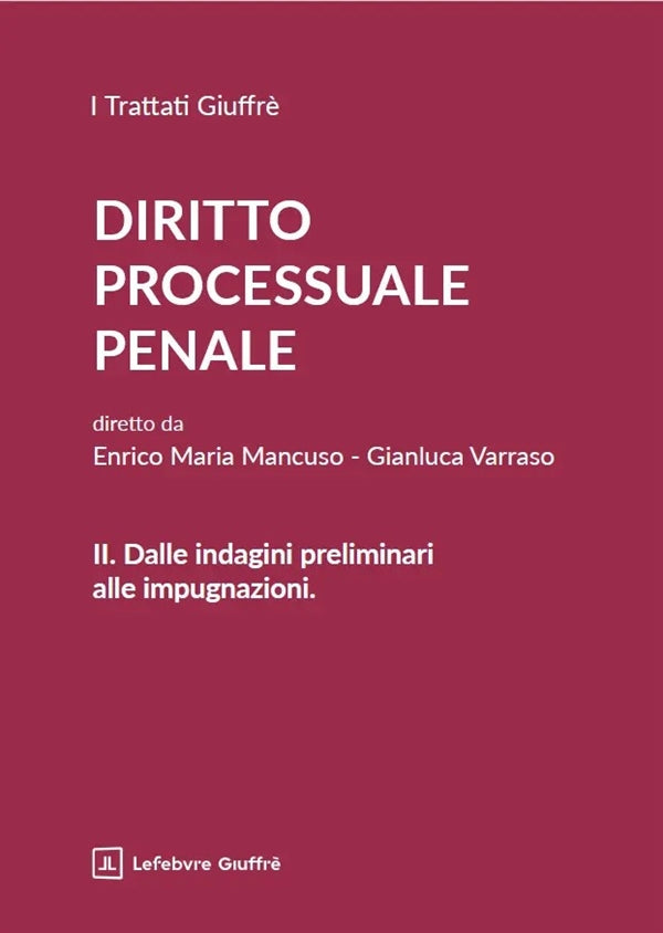 Trattato di Procedura Penale VOLUME 2: dalle indagini preliminari alle impugnazioni - Mancuso, Varraso