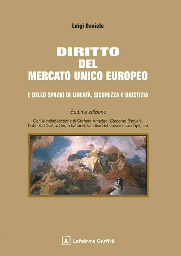 Diritto del Mercato Unico Europeo (7°ED.) 2025 - Daniele Luigi